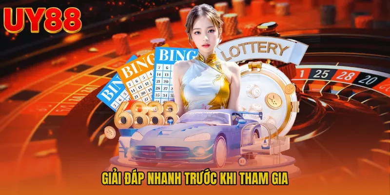 Giải đáp nhanh trước khi tham gia